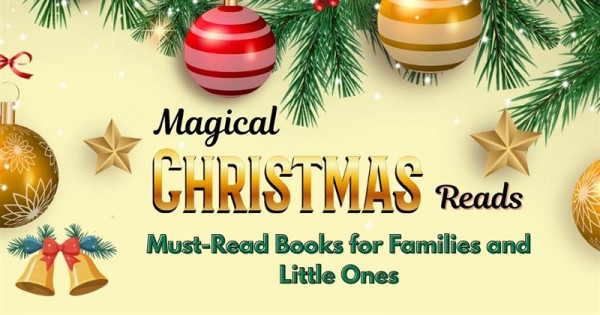 Magical Christmas Reads: Must-Have Books for Families and Little Ones